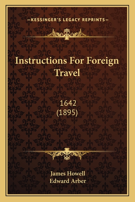 Instructions For Foreign Travel: 1642 (1895)