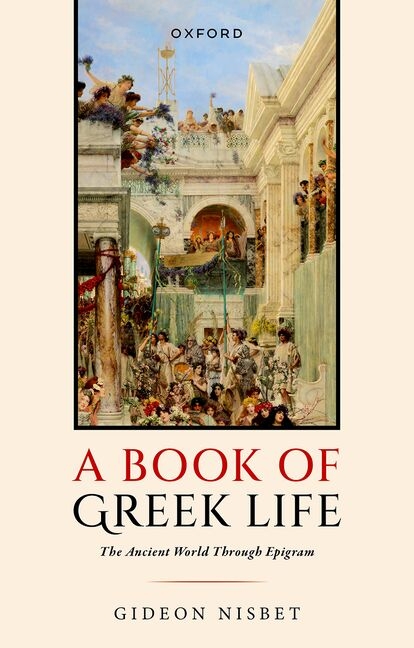 A Book of Greek Life: The Ancient World Through Epigram