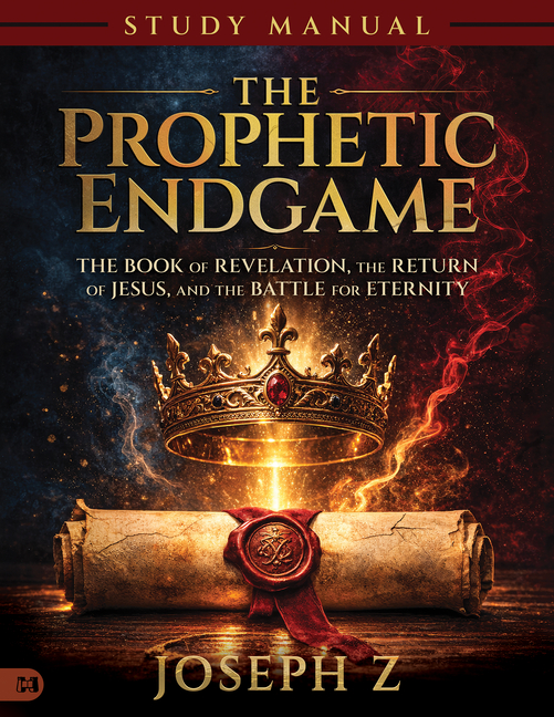 Prophetic Endgame Study Manual: The Book of Revelation, the Return of Jesus, and the Battle for Eternity