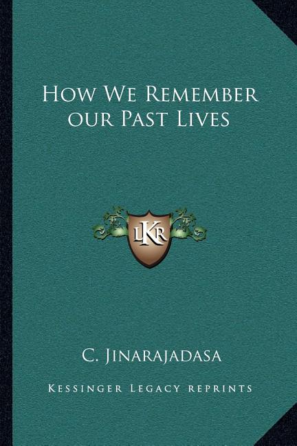 How We Remember our Past Lives