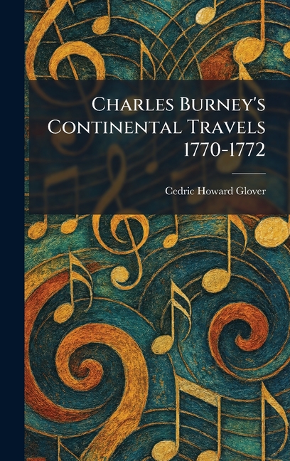 Charles Burney's Continental Travels 1770-1772