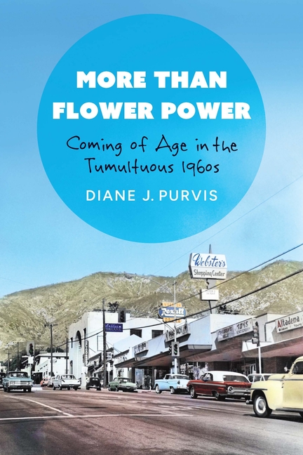 More Than Flower Power: Coming of Age in the Tumultuous 1960s