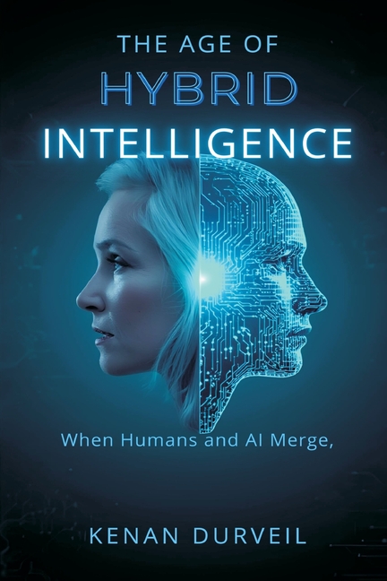 The Age of Hybrid Intelligence: When Humans and AI Merge