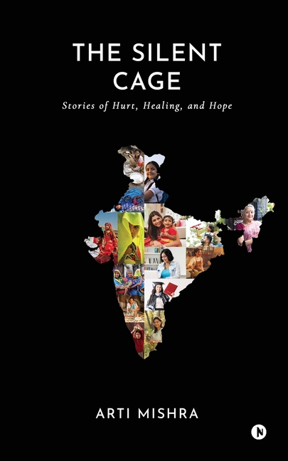 The Silent Cage: Stories of Hurt, Healing, and Hope
