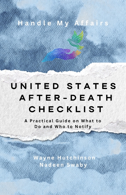 UNITED STATES After-Death Checklist: A Practical Guide on What to Do and Who to Notify (US Edition)
