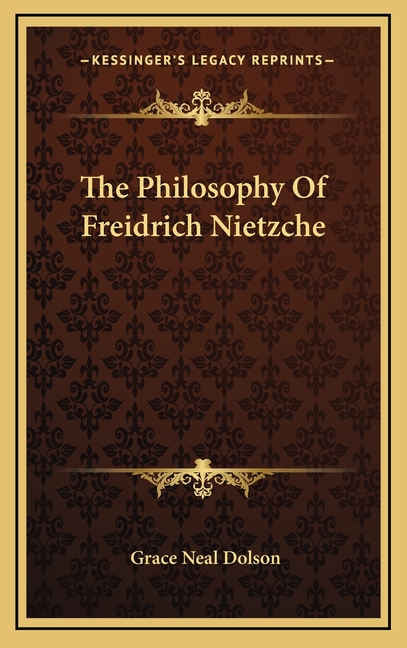 The Philosophy Of Freidrich Nietzche
