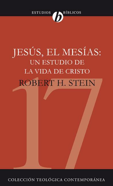 La Jesus el Mesias: Un Estudio de la Vida de Cristo = Jesus the Messiah = Jesus the Messiah = Jesus the Messiah