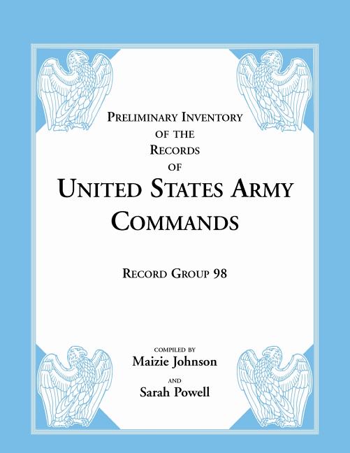 Preliminary Inventory of the Records of United States Army Commands: Record Group 98