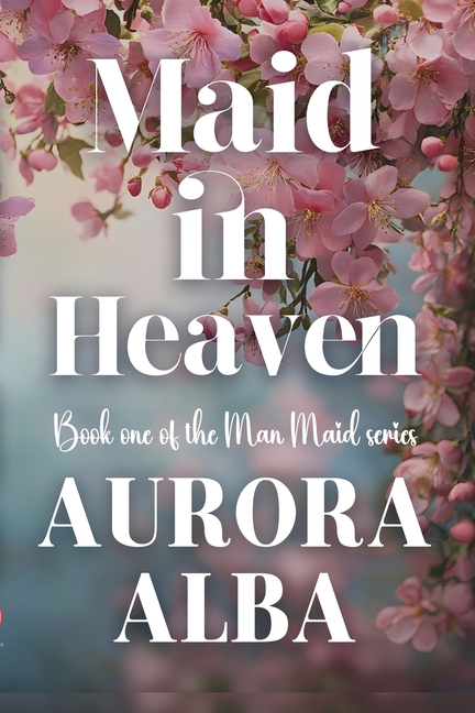 Maid in Heaven: Book One of the Man Maid Series