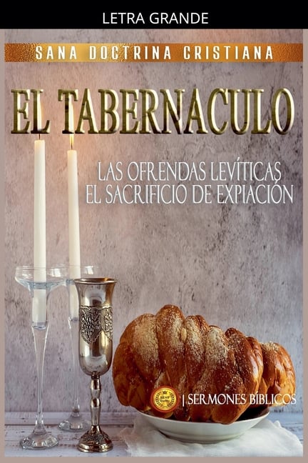 El Tabernáculo: Las Ofrendas Levíticas, el Sacrificio de Expiación