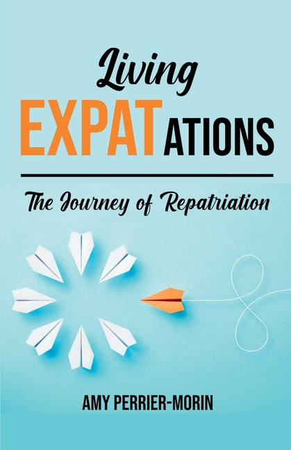 Living EXPATations: The Journey of Repatriation