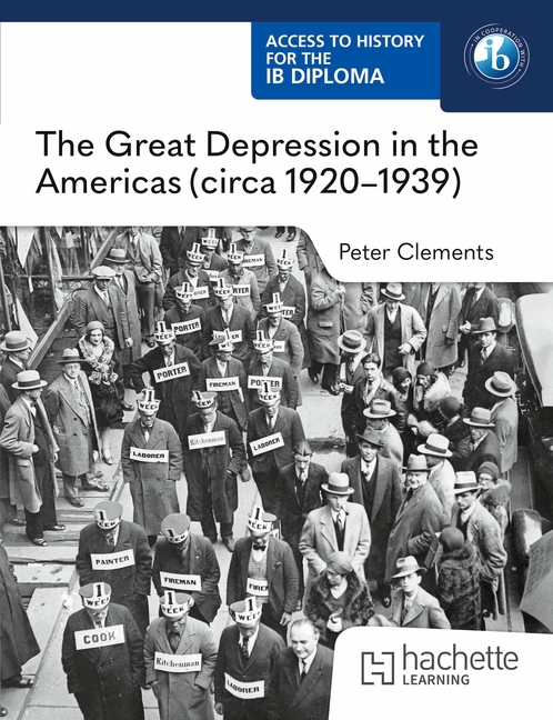 Access to History for the IB Diploma: The Great Depression in the Americas (Circa 1920-1939)