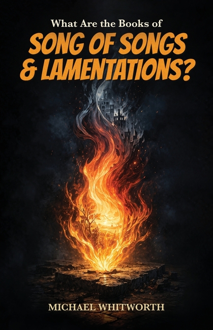 What Are the Books of Song of Songs & Lamentations?