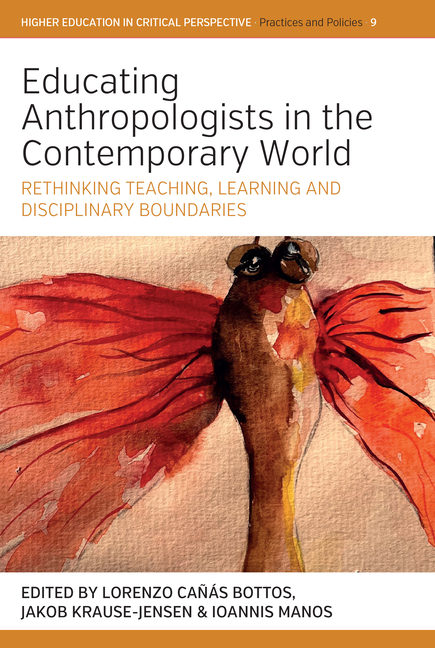 Educating Anthropologists in the Contemporary World: Rethinking Teaching, Learning, and Disciplinary Boundaries