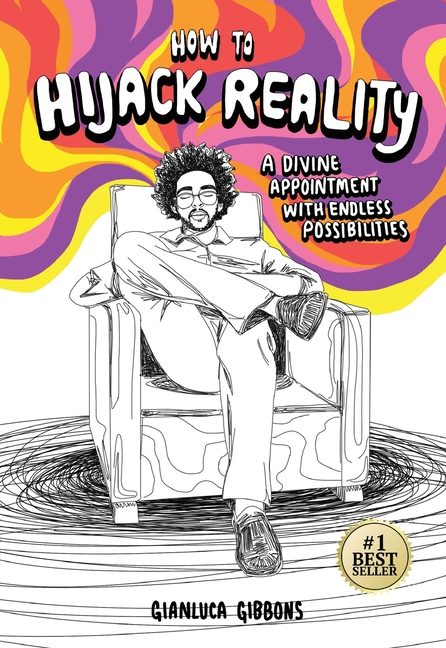 How to Hijack Reality: A Divine Appointment with Endless Possibilities