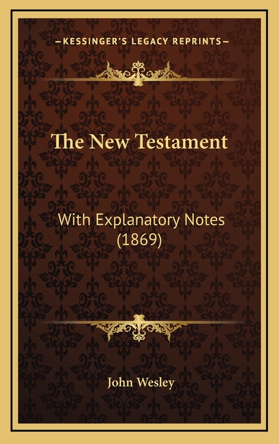 The New Testament: With Explanatory Notes (1869)