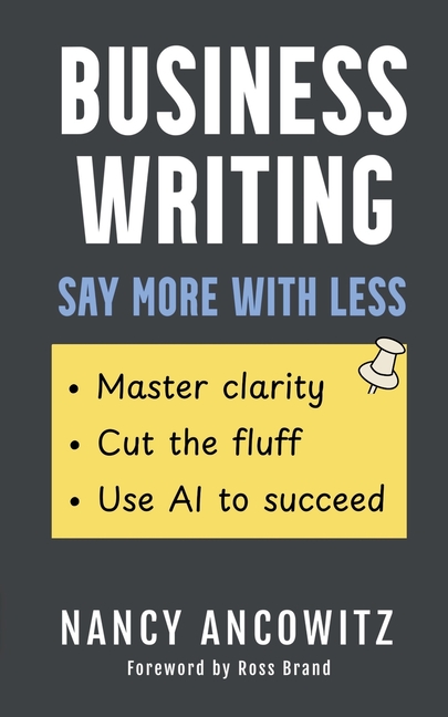 Business Writing: Say More With Less