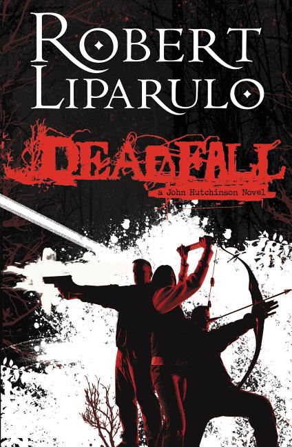 Deadfall: A John Hutchinson Novel