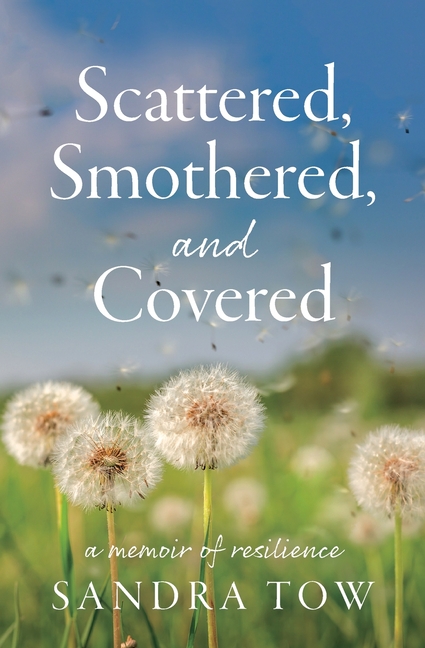 Scattered, Smothered, and Covered: A Memoir of Resilience