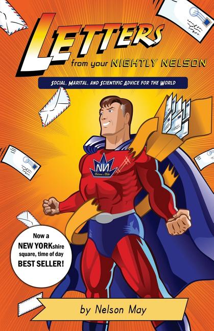 Letters From Your Nightly Nelson: Social, Marital and Scientific Advice for the World