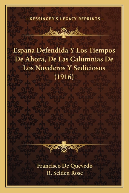 Espana Defendida Y Los Tiempos De Ahora, De Las Calumnias De Los Noveleros Y Sediciosos (1916)