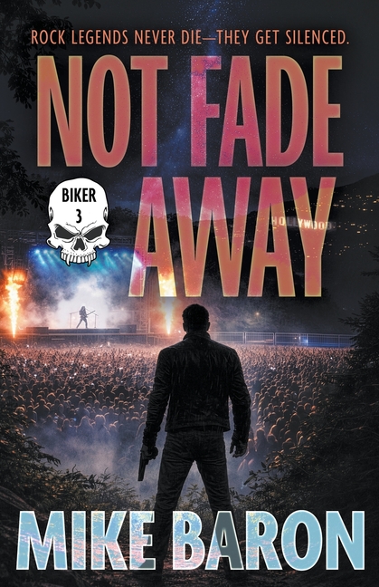 Not Fade Away: A Noir Mystery