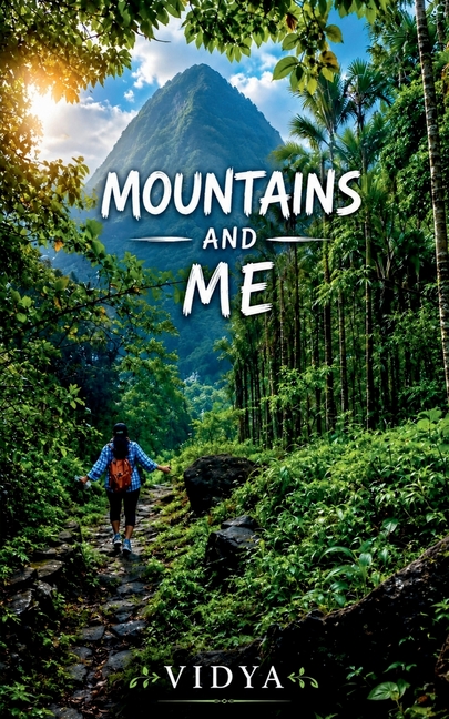 Mountains and Me: Where every trail told a story