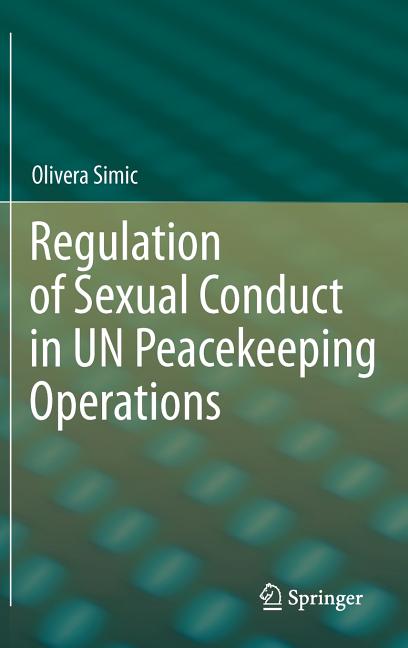 Regulation of Sexual Conduct in Un Peacekeeping Operations