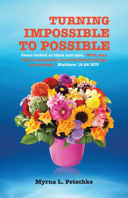 Turning Impossible to Possible: Jesus looked at them and said, "With man this is impossible, but with God all things are possible." Matthew 19.26 NIV