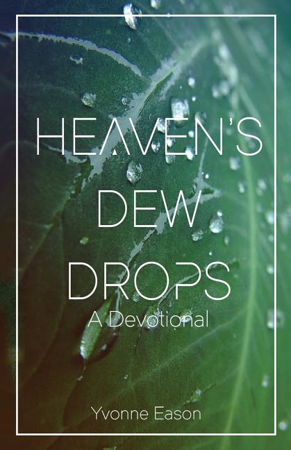 Heaven's Dewdrops: A Devotional
