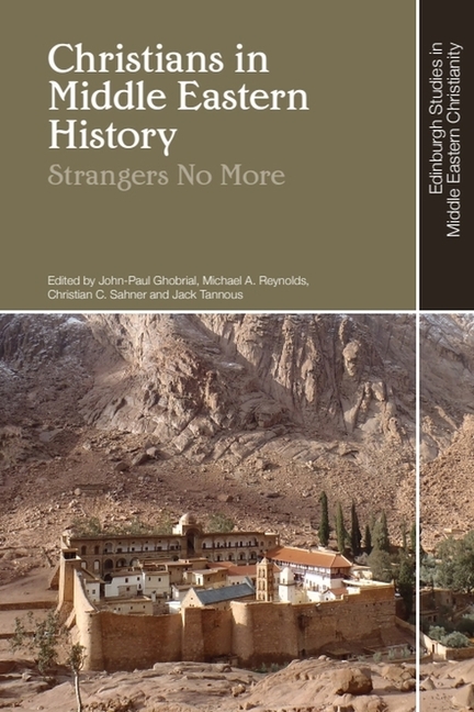 Christians in Middle Eastern History: Strangers No More