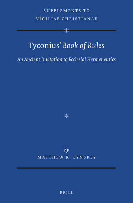 Tyconius' Book of Rules: An Ancient Invitation to Ecclesial Hermeneutics