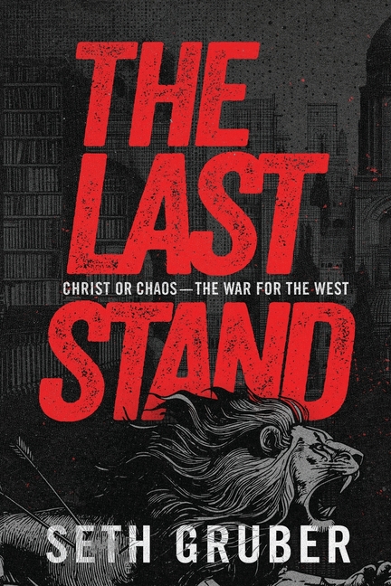 The Last Stand: Christ or Chaos - The War for the West