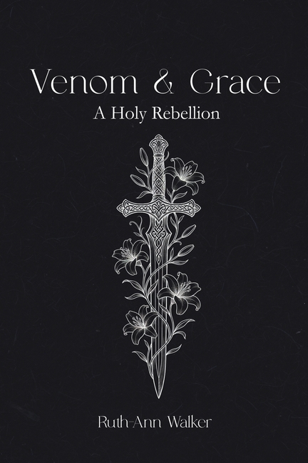 Venom & Grace: A Holy Rebellion