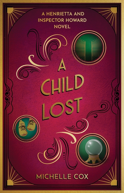 A Child Lost: A Henrietta and Inspector Howard Series
