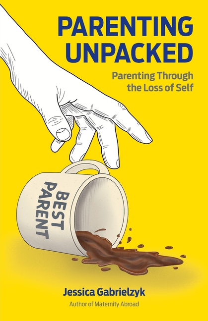 Parenting Unpacked: Parenting Through the Loss of Self