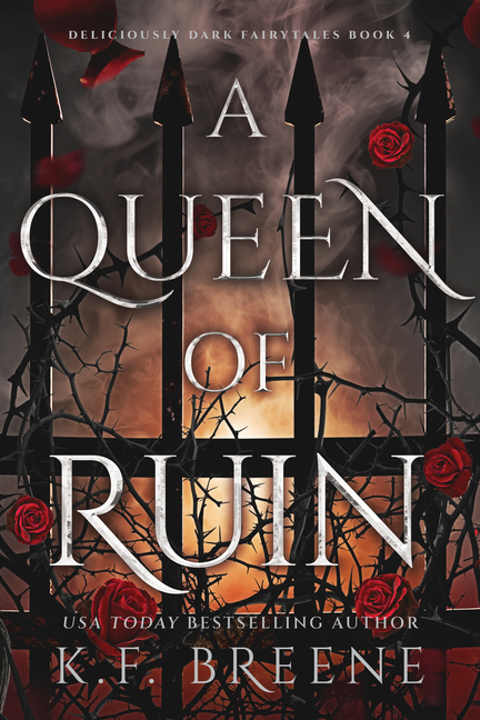 A Queen of Ruin: Deliciously Dark Fairytales, Book 4