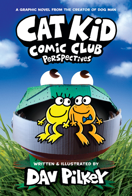 Cat Kid Comic Club: Perspectives: A Graphic Novel (Cat Kid Comic Club #2): From the Creator of Dog Man: Volume 2