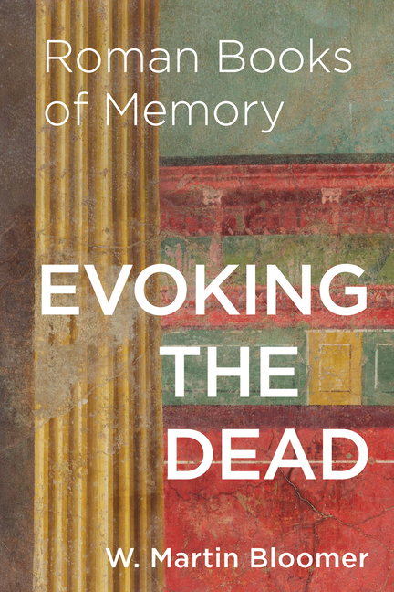 Evoking the Dead: Roman Books of Memory