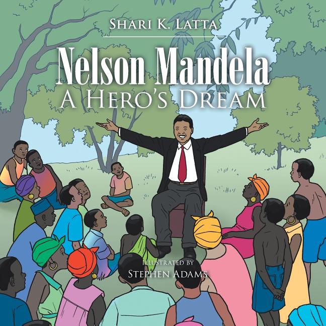 Nelson Mandela: A Hero's Dream