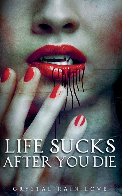 Life Sucks After You Die