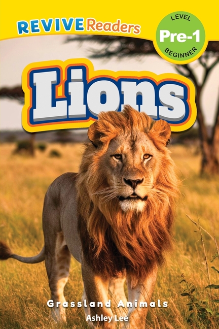 Lions: Grassland Animals (Revive Readers, Level Pre-1)