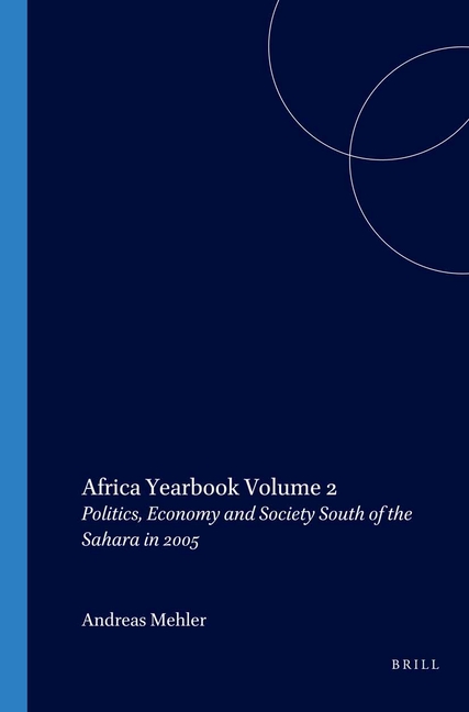 Africa Yearbook Volume 2: Politics, Economy and Society South of the Sahara in 2005