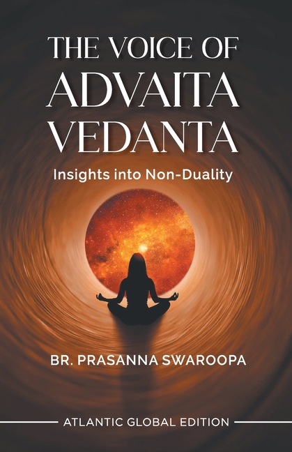 The Voice of Advaita Vedanta: Insights into Non-duality