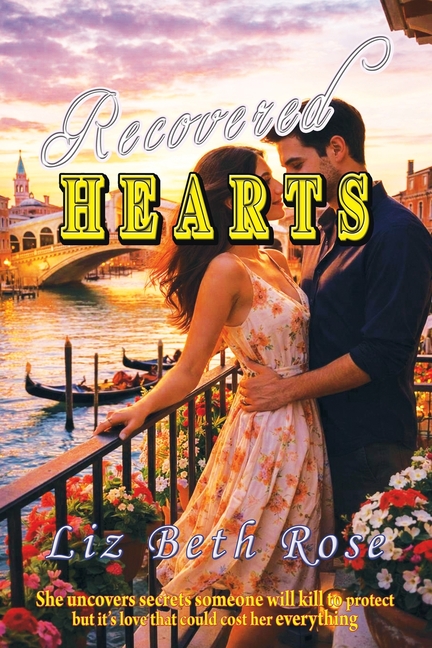 Recovered Hearts: She uncovers secrets someone will kill to protect - but it's love that could cost her everything.