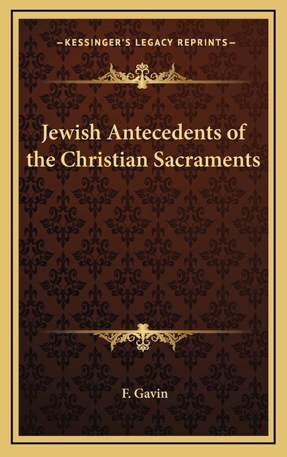 Jewish Antecedents of the Christian Sacraments