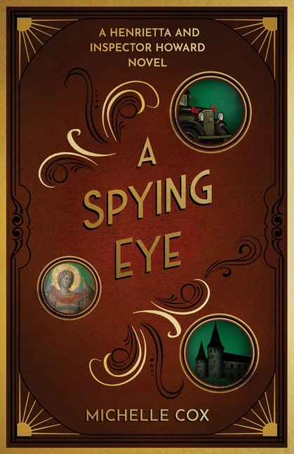 A Spying Eye: A Henrietta and Inspector Howard Novel