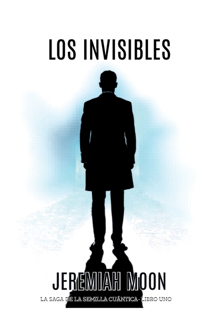 Los Invisibles: Libro Uno de la Serie Invisible
