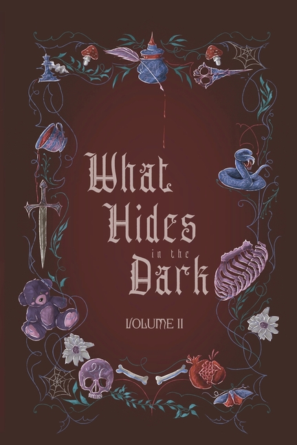 What Hides in the Dark: Volume II
