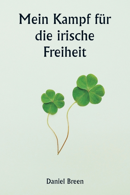 Mein Kampf für die irische Freiheit